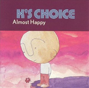 Cover for K's Choice · Almost Happy (CD)