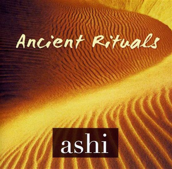 Ancient Rituals - Ashi - Musik - NEW WORLD - 0767715011720 - 16. august 2011