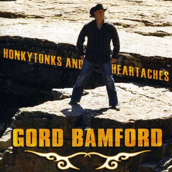 Honkytonks and Heartaches - Gord Bamford - Música - COUNTRY - 0777880200720 - 27 de marzo de 2012