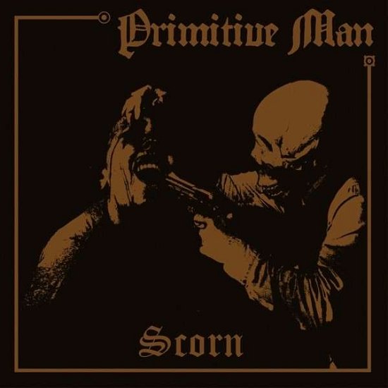 Primitive Man · Scorn (CD) [Digipak] (2013)