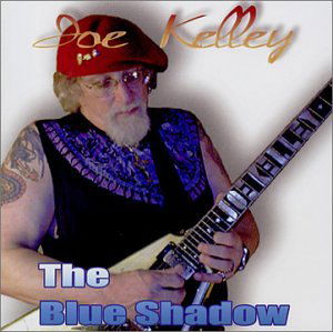 Blue Shadow - Joe Kelley - Music - Teardrop Records - 0783707472720 - March 26, 2002