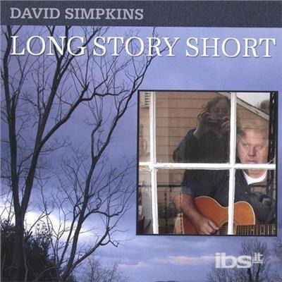 Long Story Short - David Simpkins - Music - CD Baby - 0783707922720 - June 29, 2004