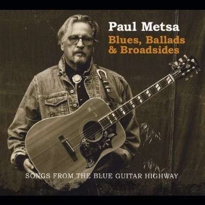 Cover for Paul Metsa · Blues Ballads &amp; Broadsides (Songs from the Blue Gu (CD) (2012)