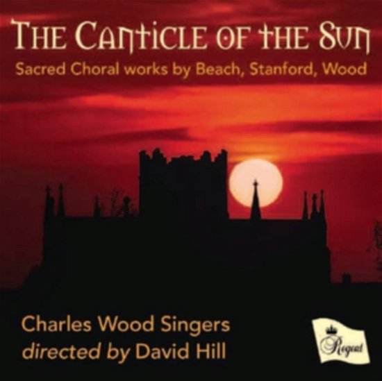 Cover for Charles Wood Singers / Philip Scriven / David Hill · The Canticle Of The Sun (CD) (2022)