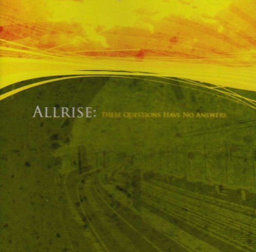These Questions Have No Answers - Allrise - Muziek -  - 0807207043720 - 18 april 2006
