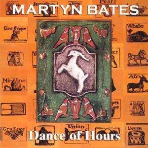 Martyn Bates · Dance Of Hours (CD) (2016)