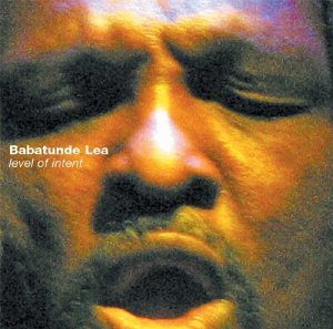 Cover for Babatunde Lea · Level of Intent (CD) (2017)