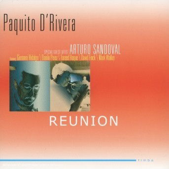 Reunion - D'Rivera Paquito and Arturo Sandoval - Music - Connector - 0821895978720 - January 25, 2019