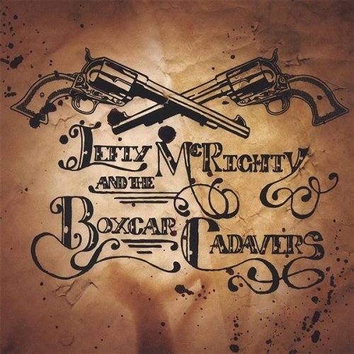 Cover for Mcrighty,lefty &amp; the Boxcar Cadavers · Lefty Mcrighty &amp; the Boxcar Cadavers (CD) (2006)