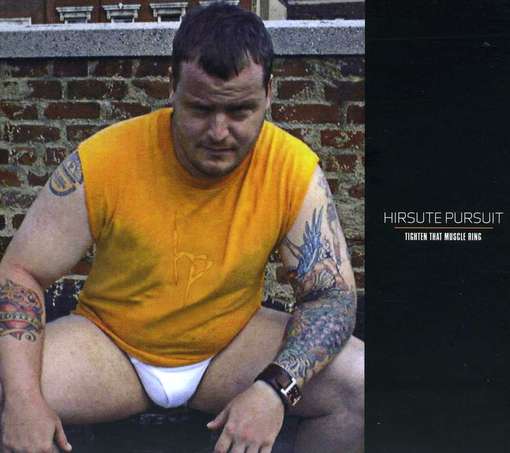 Cover for Hirsute Pursuit · Tighten That Muscle Ring (CD) [Digipak] (2012)