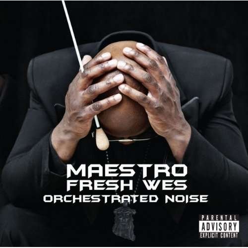 Cover for Maestro Fresh Wes · Orchestrated Noise (CD) (2013)