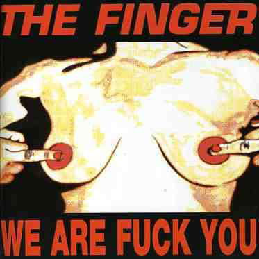 Cover for The Finger · We Are F**k You (CD) (2007)