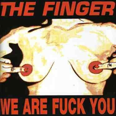 We Are F**k You - The Finger - Musik - POP - 0827954033720 - 6 februari 2007