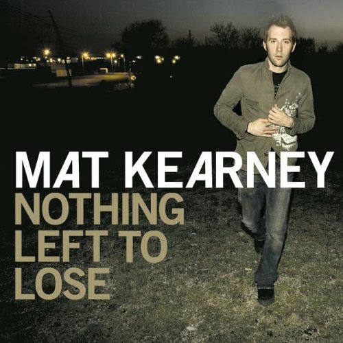 Nothing Left To Lose - Mat Kearney - Musique - SONY MUSIC - 0827969417720 - 18 avril 2006