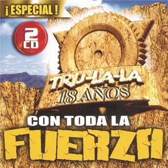 Cover for Tru La La · Con Toda La Fuerza: 18 Anos (CD) (2007)