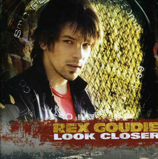 Look Closer - Rex Goudie - Music - SONY MUSIC - 0828768800720 - December 19, 2006