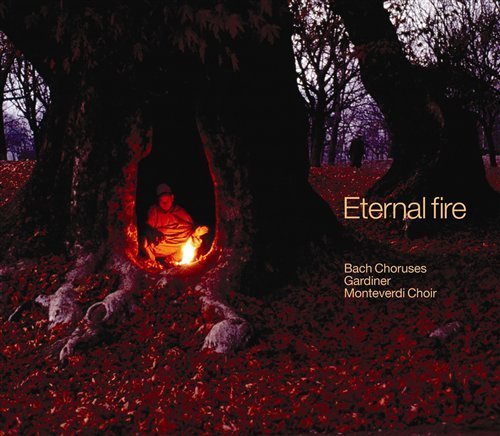 Cover for Monteverdi Choir / John Eliot Gardiner · Eternal Fire (CD) (2009)