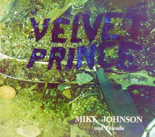 Cover for Mike Johnson · Velvet Prince (CD) [Remastered edition] [Digipak] (2014)