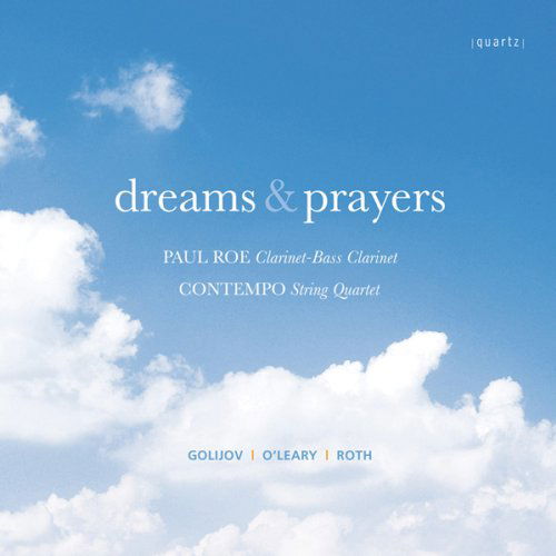 Dreams And Prayers  Clarinet And String Quartet - Golijov  Oleary  Roth - Musikk - QUARTZ MUSIC - 0880040209720 - 7. januar 2013