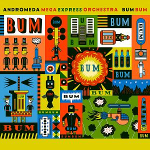 Cover for Andromeda Mega Express Orchestra · Bum Bum (CD) (2012)