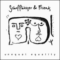 Cover for Schaffhauser &amp; Friends · Unequal Equality (CD) (2019)