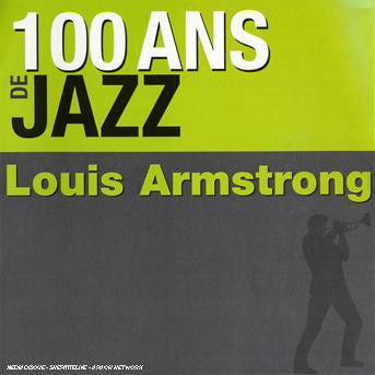 Cover for Louis Armstrong · 100 Ans De Jazz (CD) (2007)