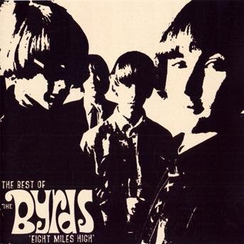 Cover for The Byrds · Eight Miles High the Best Of&quot;&quot; (CD) (2011)