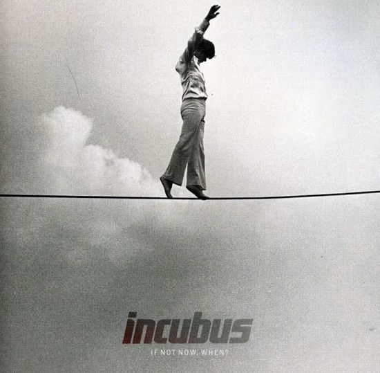 If Not Now when - Incubus - Música - GOLF - 0886979361720 - 26 de julho de 2011