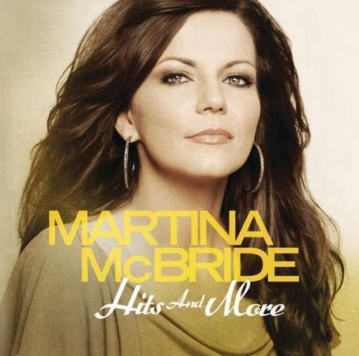 Cover for Martina Mcbride · Hits &amp; More (CD) (2012)