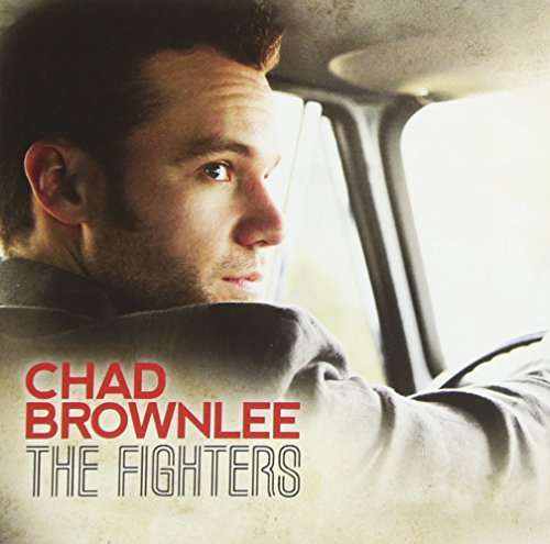 Fighters - Chad Brownlee - Musiikki - SONY MUSIC ENTERTAINMENT - 0888750173720 - torstai 1. kesäkuuta 2023