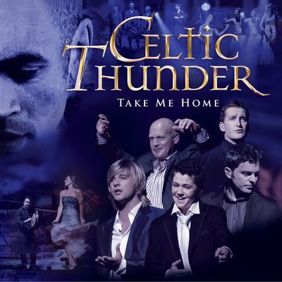 Celtic Thunder-take Me Home - Celtic Thunder - Musik -  - 0888750876720 - 