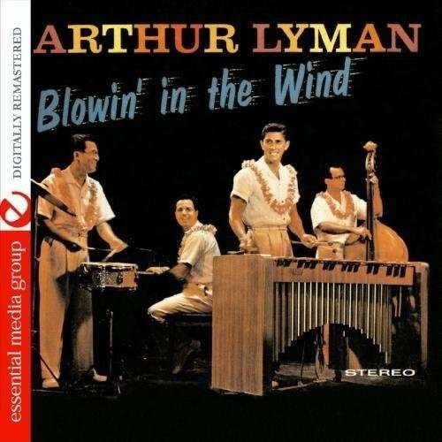 Cover for Arthur Lyman · Blowin' In The Wind (CD) [Remastered edition] (2018)
