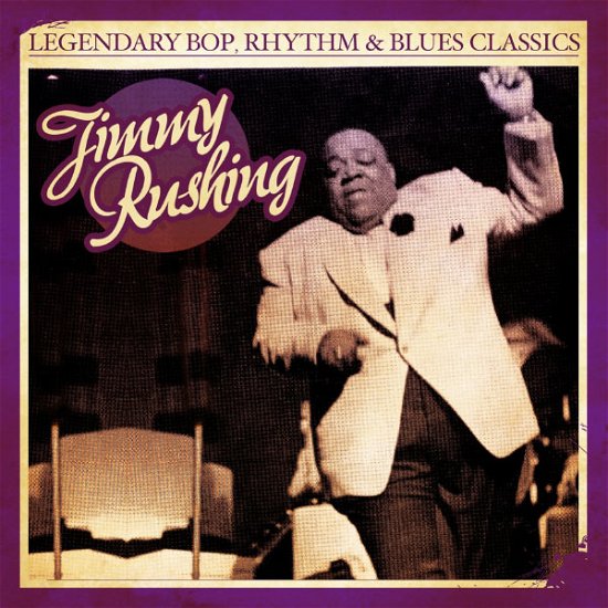 Cover for Jimmy Rushing · Legendary Bop Rhythm &amp; Blues Classics-Rushing,Jimm (CD) (2012)