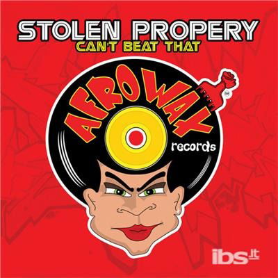 Cover for Stolen Property · Can'T Beat That (CD) (2012)