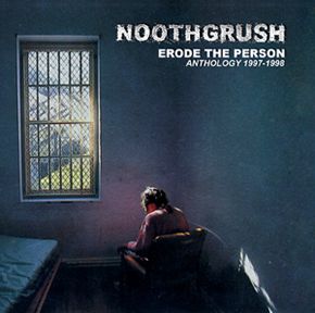 Erode The Person - Anthology 1997-1998 - Noothgrush - Music - THRONE - 2090403649720 - February 16, 2017