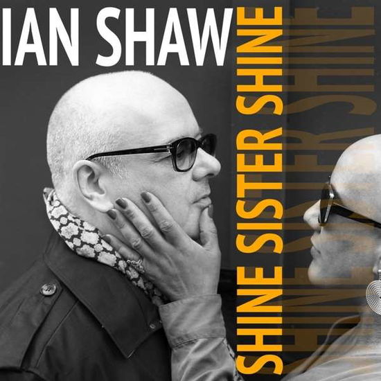 Cover for Ian Shaw · Shine Sister Shine (CD) (2017)