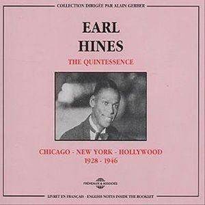 Cover for Earl Hines · The Quintessence: Chicago-N.Y.-Hollywood 1928-1946 (CD) (2018)