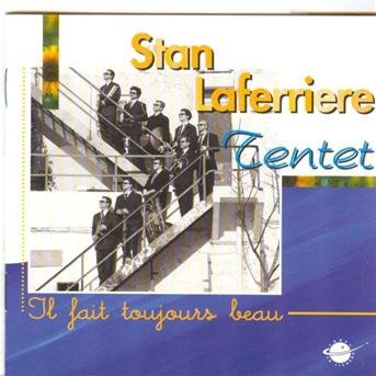 Il Fait Toujours Beau - Stan Laferriere - Musik - FREMEAUX - 3448960629720 - 25 maj 2004