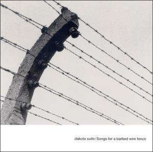 Cover for Dakota Suite · Songs For A Barbed Wired Fence (CD) (1999)