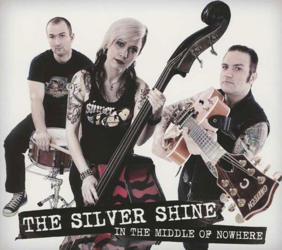 Cover for Silver Shine · In the Middle of Nowhere (CD) (2013)