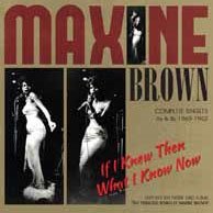 Cover for Maxine Brown · If I Knew then What I Know Now Complete Singles As &amp; Bs 1960-1962 (CD) [Japan Import edition] (2015)