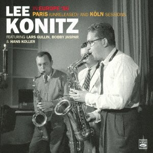 Lee Konitz in Europe `56 Paris (Unreleased) and Koln Sessions - Lee Konitz - Musik - JPT - 4940603027720 - 17. juni 2020