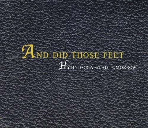 Cover for And Did Those Feet · Hymn for a Glad Tomorrow (CD) (2002)