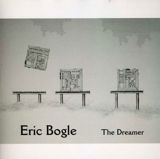 The Dreamer - Eric Bogle - Musiikki - GREENTRAX - 5018081033720 - maanantai 1. kesäkuuta 2009