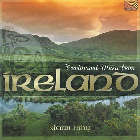 Traditional Music From Ir - Kieran Fahy - Musik - ARC MUSIC - 5019396189720 - 30. september 2004