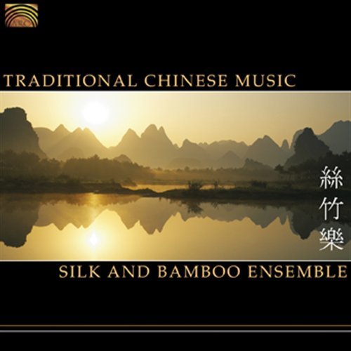 Traditional Chinese Music - Silk And Bamboo Ensemble - Musique - ARC Music - 5019396217720 - 2 octobre 2008