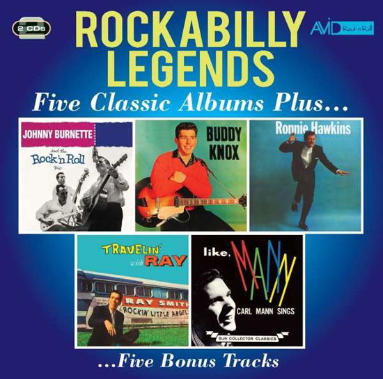 Johnny Burnette / Buddy Knox / Ronnie Hawkins / Ray Smith / Carl Mann · Rockabilly Legends - Five Classic Albums Plus (CD) (2020)