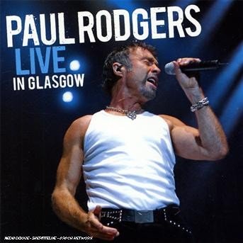 Live in Glasgow - Paul Rodgers - Musik - Eagle Rock - 5034504134720 - 17. maj 2017