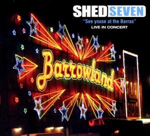 Cover for Shed Seven · See Youse At The Barras - Live At The (CD) (2008)