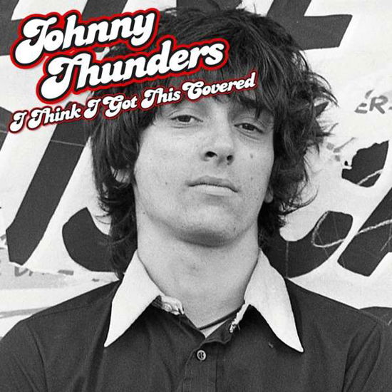 Cover for Johnny Thunders · I Think I Got This Covered (LP) (2016)